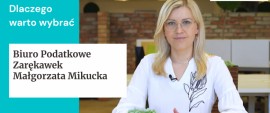 Biuro Podatkowe Zarękawek Małgorzata Mikucka - dlaczego warto?