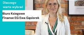 Biuro Księgowe Finanse EG Ewa Gąsiorek - dlaczego warto?